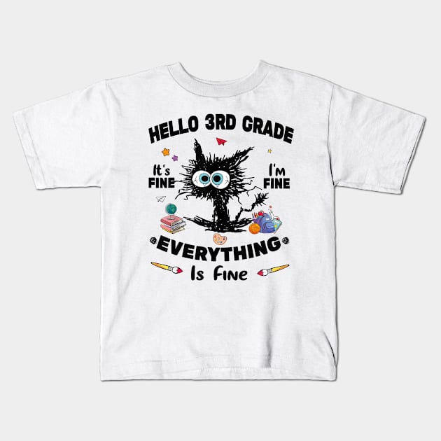 Black Cat Hello 3rd Grade It's Fine I'm Fine Everything Is Fine Kids T-Shirt by cogemma.art